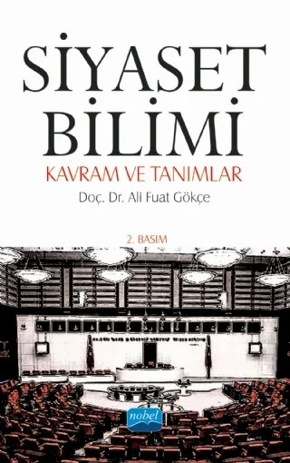 SİYASET BİLİMİ Kavram ve Tanımlar – Ali Fuat Gökçe – Nobel Akademik Yayıncılık kitap kapağı