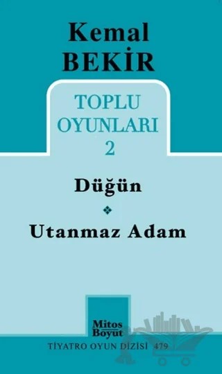 Toplu Oyunları 2 - Düğün / Utanmaz Adam – Kemal Bekir – Mitos Boyut Yayınları kitap kapağı