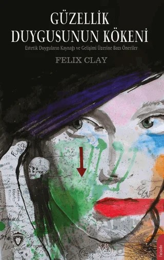 Güzellik Duygusunun Kökeni – Felix Clay – Dorlion Yayınları kitap kapağı