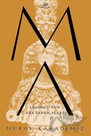 Ma: Anadolu’nun Ana Tanrıçaları – Nuray Karadeniz – Amorf Kitap kitap kapağı