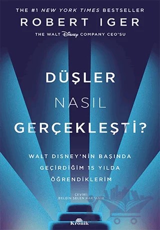 Düşler Nasıl Gerçekleşti? – Robert Iger – Kronik Kitap kitap kapağı