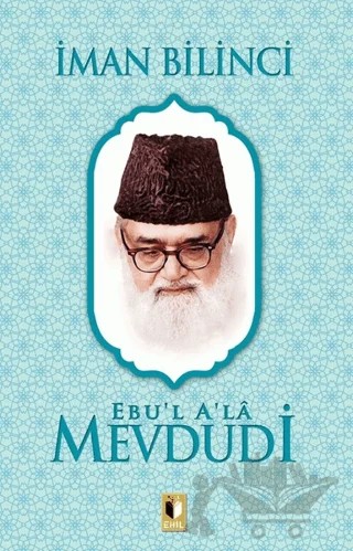 İman Bilinci – Seyyid Ebu'l-A'la el-Mevdudi – Ehil Yayınları kitap kapağı
