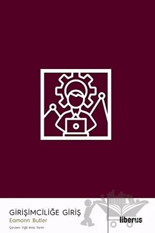 Girişimciliğe Giriş – Eamonn Butler – Liberus Yayınları kitap kapağı