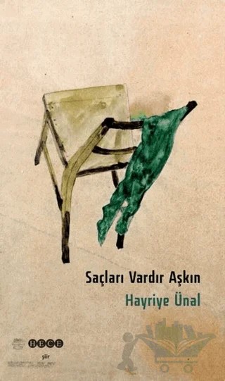 Saçları Vardır Aşkın – Hayriye Ünal – Hece Yayınları kitap kapağı