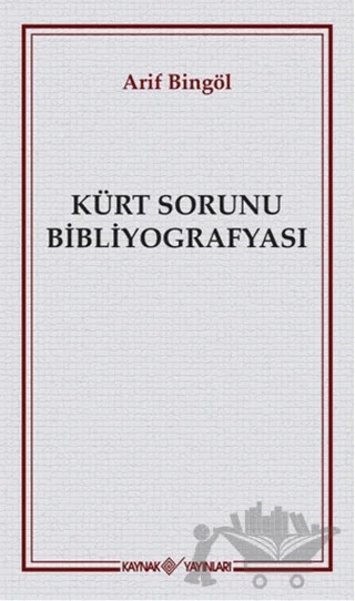 Kürt Sorunu Bibliyografyası – Arif Bingöl – Kaynak Yayınları kitap kapağı
