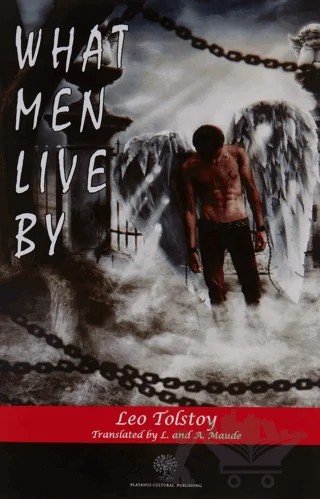 What Men Live By – Lev Nikolayeviç Tolstoy – Platanus Publishing kitap kapağı