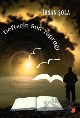 Defterin Son Yaprağı – İhsan Şola – Ateş Yayınları kitap kapağı