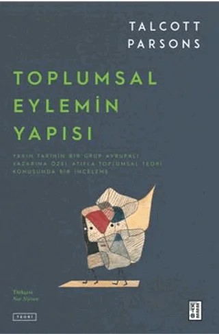 Toplumsal Eylemin Yapısı (2 Cilt Takım) – Talcott Parsons – Ketebe Yayınları kitap kapağı