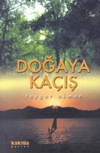 Doğaya Kaçış – Toygar Akman – Kaknüs Yayınları kitap kapağı