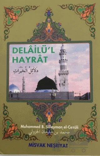 Delailü’l Hayrat – Ebü Abdullah Muhammed b. Süleyman el-Cezüli – Misvak Neşriyat Yayınevi kitap kapağı