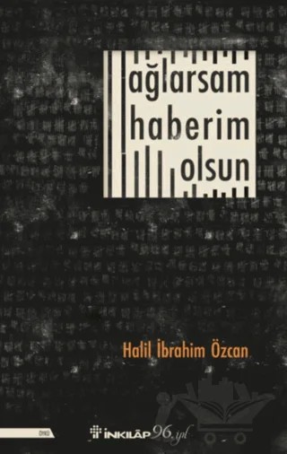 Ağlarsam Haberim Olsun – Halil İbrahim Özcan – İnkılap Kitabevi kitap kapağı
