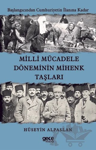 Milli Mücadele Döneminin Mihenk Taşları – Hüseyin Alpaslan – Gece Kitaplığı kitap kapağı