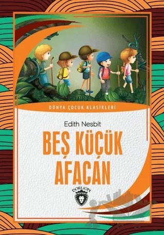 Beş Küçük Afacan – Edith Nesbit – Dorlion Yayınları kitap kapağı