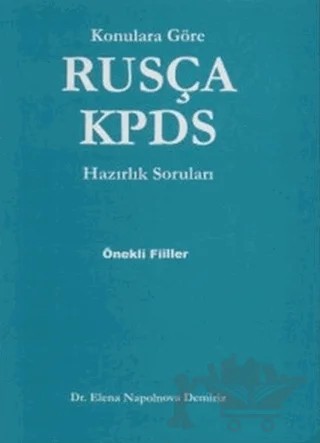 Konulara Göre Rusça KPDS Hazırlık Soruları Önekli Fiiller – Elena Napolnova Demiriz – Multilingual Yabancı Dil Yayınları kitap kapağı