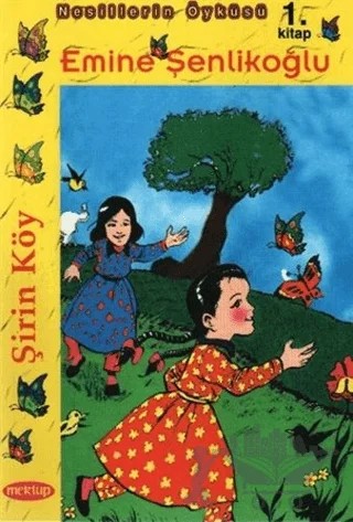 Şirin Köy – Emine Şenlikoğlu – Mektup Yayınları kitap kapağı
