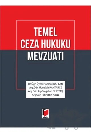 Temel Ceza Hukuku Mevzuatı – Alp Tolgahan Serttaş, Fahrettin Kıdıl, Mahmut Kaplan, Nurullah Kantarcı – Adalet Yayınevi kitap kapağı