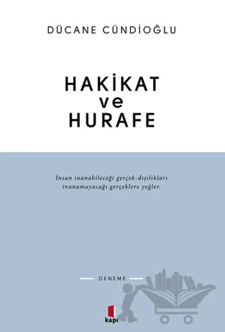 Hakikat ve Hurafe – Dücane Cündioğlu – Kapı Yayınları kitap kapağı
