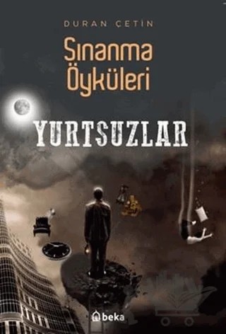 Yurtsuzlar - Sınanma Öyküleri – Duran Çetin – Beka Yayınları kitap kapağı