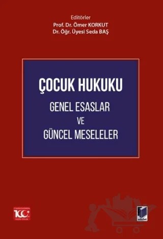 Çocuk Hukuku Genel Esaslar ve Güncel Meseleler – Ömer Korkut, Seda Baş – Adalet Yayınevi kitap kapağı