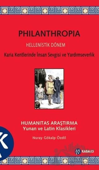 Philanthropia - Hellenistik Dönem – Nuray Gökalp Özdil – Kabalcı Yayınevi - Doruk Yayınları kitap kapağı