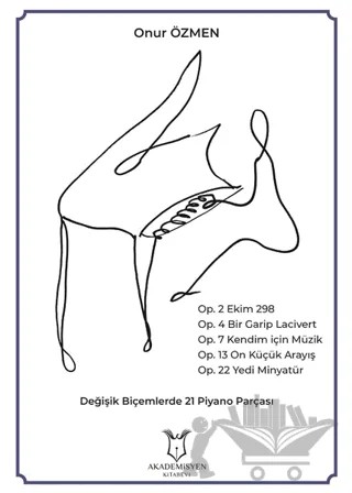 Değişik Biçemlerde 21 Piyano Parçası – Onur Özmen – Akademisyen Kitabevi kitap kapağı