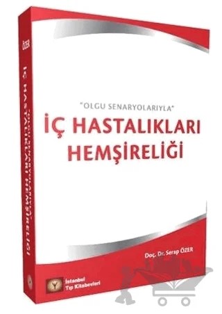 Olgu Senaryolarıyla İç Hastalıkları Hemşireliği – Serap Özer – İstanbul Tıp Kitabevi kitap kapağı
