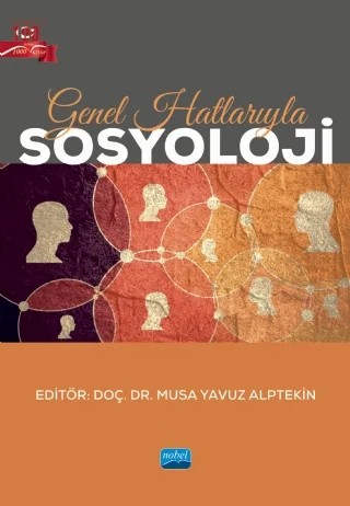 Genel Hatlarıyla SOSYOLOJİ – Abdülkadir Yeler, Adem Sağır, Celal Ince, Cumhur Arslan, Esra Işık, Gökhan Göktürk, Işılay Göktürk, İlknur Beyaz Özbey, İsmail Öz, Mehmet Koca, Onur Uca, Özkan Aydar, Selim Karyelioğlu, Ümmet Erkan, Yaşar Erjem, Zeynep Hiçdurmaz – Nobel Akademik Yayıncılık kitap kapağı