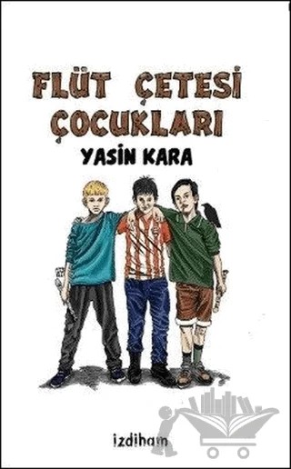 Flüt Çetesi Çocukları – Yasin Kara – İzdiham kitap kapağı