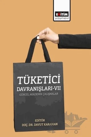 Tüketici Davranışları - VII – Davut Karaman – Eğitim Yayınevi - Bilimsel Eserler kitap kapağı