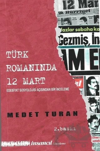 Türk Romanında 12 Mart - Edebiyat Sosyolojisi Açısından Bir İnceleme – Medet Turan – İnsancıl Yayınları kitap kapağı