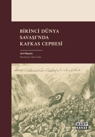 Birinci Dünya Savaşı'nda Kafkas Cephesi – Arif Baytın – Harp Sanat Yayınları kitap kapağı