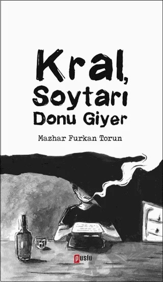 Kral Soytarı Donu Giyer – Mazhar Furkan Torun – Puslu Yayıncılık kitap kapağı
