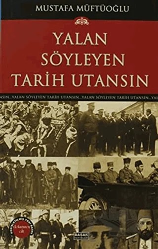 Yalan Söyleyen Tarih Utansın Cilt: 9 – Mustafa Müftüoğlu – Başak Yayınları kitap kapağı