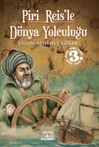 Piri Reis'le Dünya Yolculuğu – Mehmet Güler, Buket Çetin – Smirna Yayınları kitap kapağı