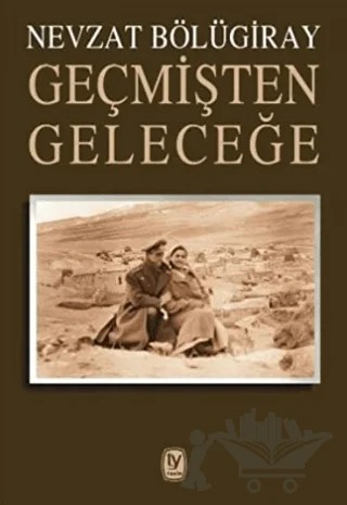 Geçmişten Geleceğe – Nevzat Bölügiray – Tekin Yayınevi kitap kapağı