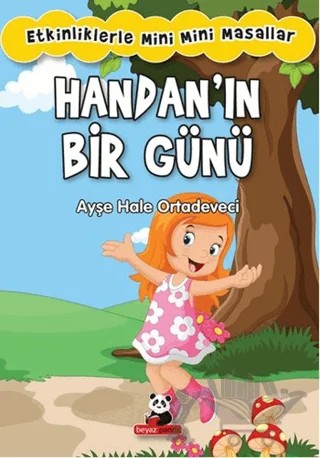 Handan’ın Bir Günü: Etkinliklerle Mini Mini Masallar – Ayşe Hale Ortadeveci – Beyaz Panda Yayınları kitap kapağı