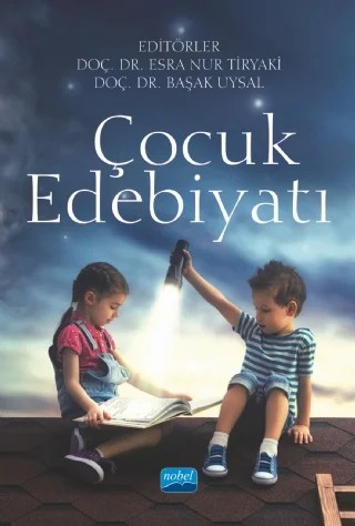 Çocuk Edebiyatı – Aybala Çayır, Başak Uysal, Celile Ökten, Esra Nur Tiryaki, Gülşat Bican, H. Merve Altıparmak Yılmaz, Halil Erdem Çoçuk, Hatice Coşkun, Hatice Değirmenci Gündoğmuş, Hikmet Asutay, Kemalettin Deniz, Neslihan Karakuş, Osman Emin, Perihan Tuğba Şeker, Pınar Bulut, Şeyda Özcan, Ülker Şen – Nobel Akademik Yayıncılık kitap kapağı