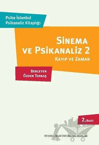 Sinema ve Piskanaliz 2 : Kayıp ve Zaman – Kolektif – İstanbul Bilgi Üniversitesi Yayınları kitap kapağı