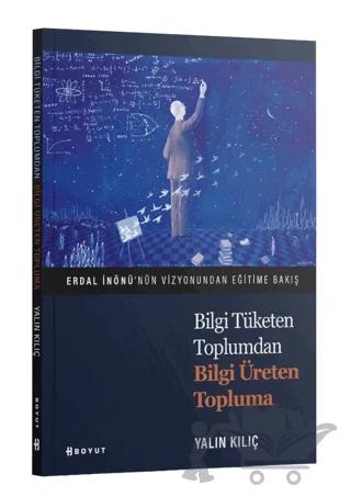 Bilgi Tüketen Toplumdan Bilgi Üreten Topluma