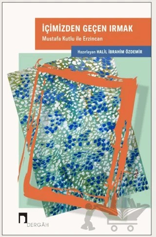 İçimizden Geçen Irmak – Halil İbrahim Özdemir – Dergah Yayınları kitap kapağı