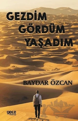 Gezdim Gördüm Yaşadım – Baydar Özcan – Gece Kitaplığı kitap kapağı