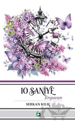 10 Saniye Erguvan – Serkan Kılıç – Fa Yayınları kitap kapağı