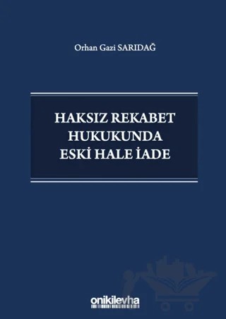 Haksız Rekabet Hukukunda Eski Hale İade – Orhan Gazi Sarıdağ – On İki Levha Yayınları kitap kapağı