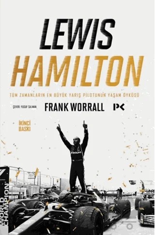 Lewis Hamilton: Tüm Zamanların En Büyük Yarış Pilotunun Yaşam Öyküsü – Frank Worrall – Profil Kitap kitap kapağı
