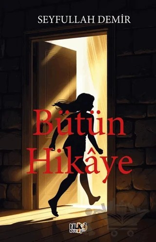Bütün Hikaye – Seyfullah Demir – Tilki Kitap kitap kapağı
