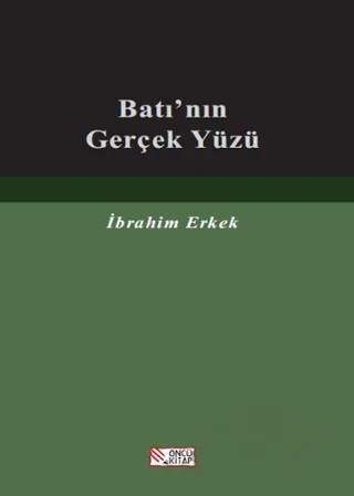 Batı'nın Gerçek Yüzü – İbrahim Erkek – Öncü Kitap kitap kapağı