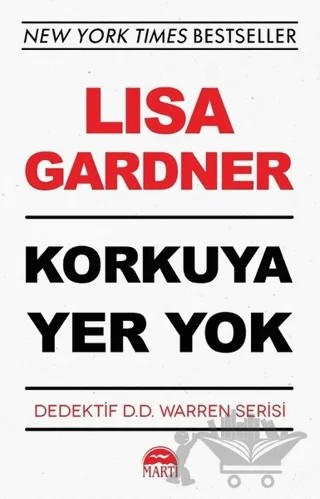 Korkuya Yer Yok - Dedektif D.D. Warren Serisi – Lisa Gardner – Martı Yayınları kitap kapağı