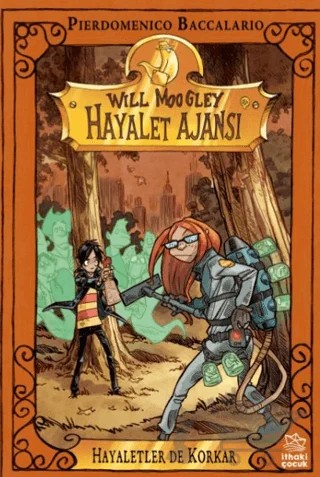 Will Moogley Hayalet Ajansı - 4 Hayaletler de Korkar – Pierdomenico Baccalario – İthaki Çocuk Yayınları kitap kapağı