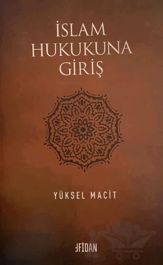 İslam Hukukuna Giriş – Yüksel Macit – Fidan Kitap kitap kapağı