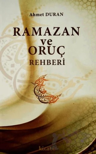 Ramazan ve Oruç Rehberi – Ahmet Duran – Kitabi Yayınevi kitap kapağı